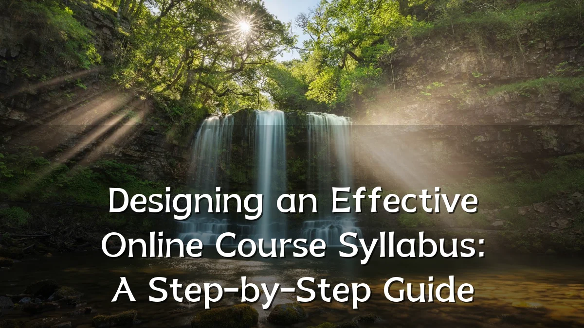 Designing an Effective Online Course Syllabus: A Step-by-Step Guide