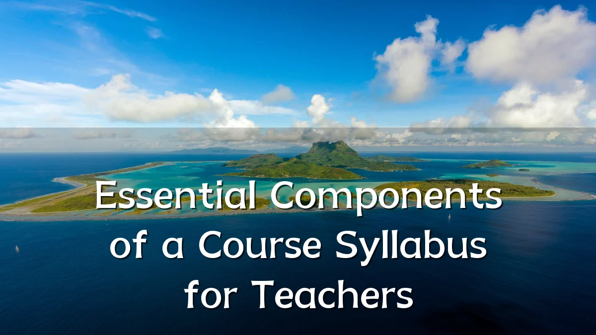 Essential Components of a Course Syllabus for Teachers