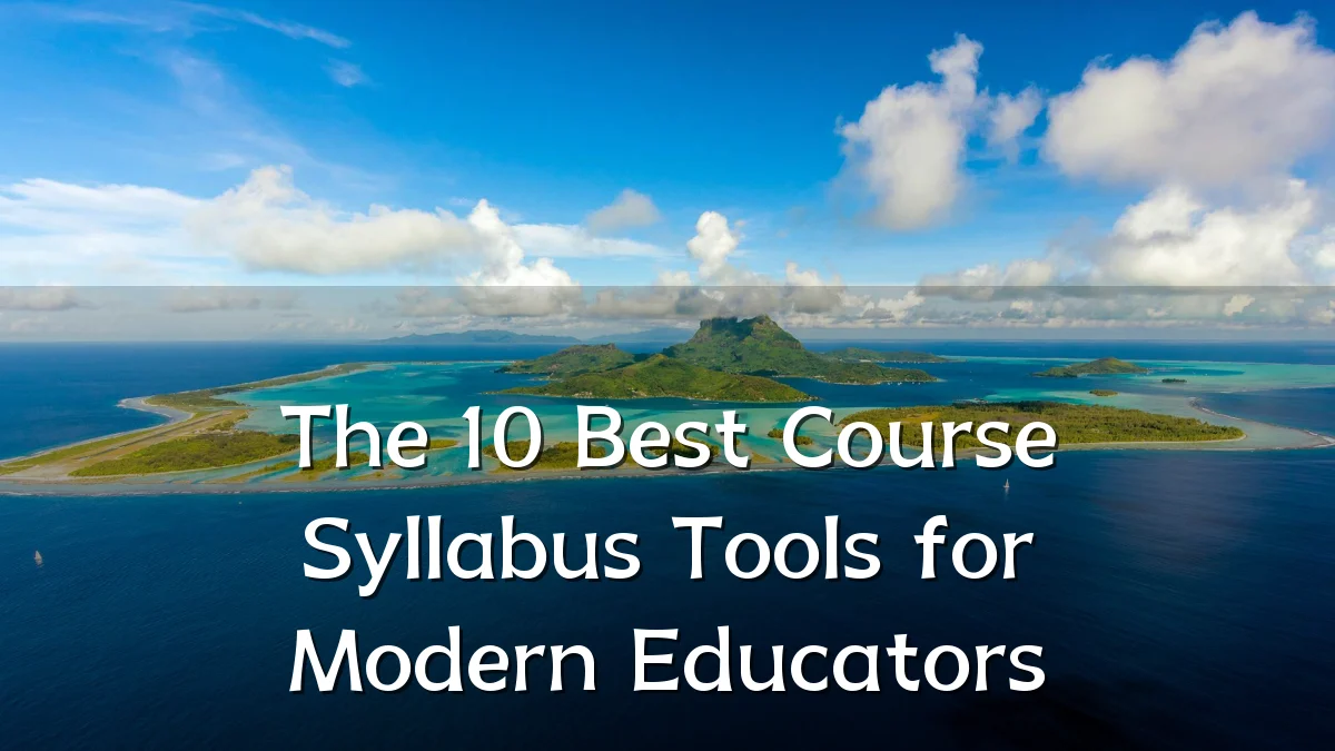 The 10 Best Course Syllabus Tools for Modern Educators