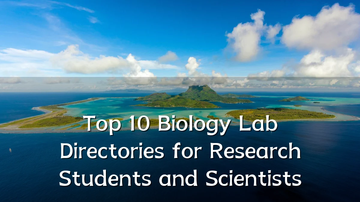 Top 10 Biology Lab Directories for Research Students and Scientists