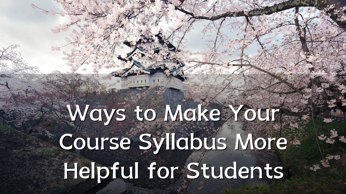 Ways to Make Your Course Syllabus More Helpful for Students