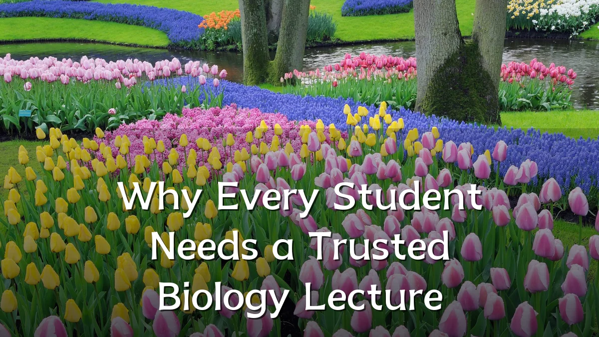 Why Every Student Needs a Trusted Biology Lecture