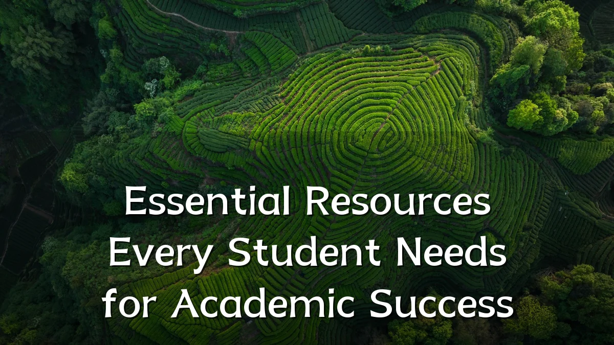 Essential Resources Every Student Needs for Academic Success
